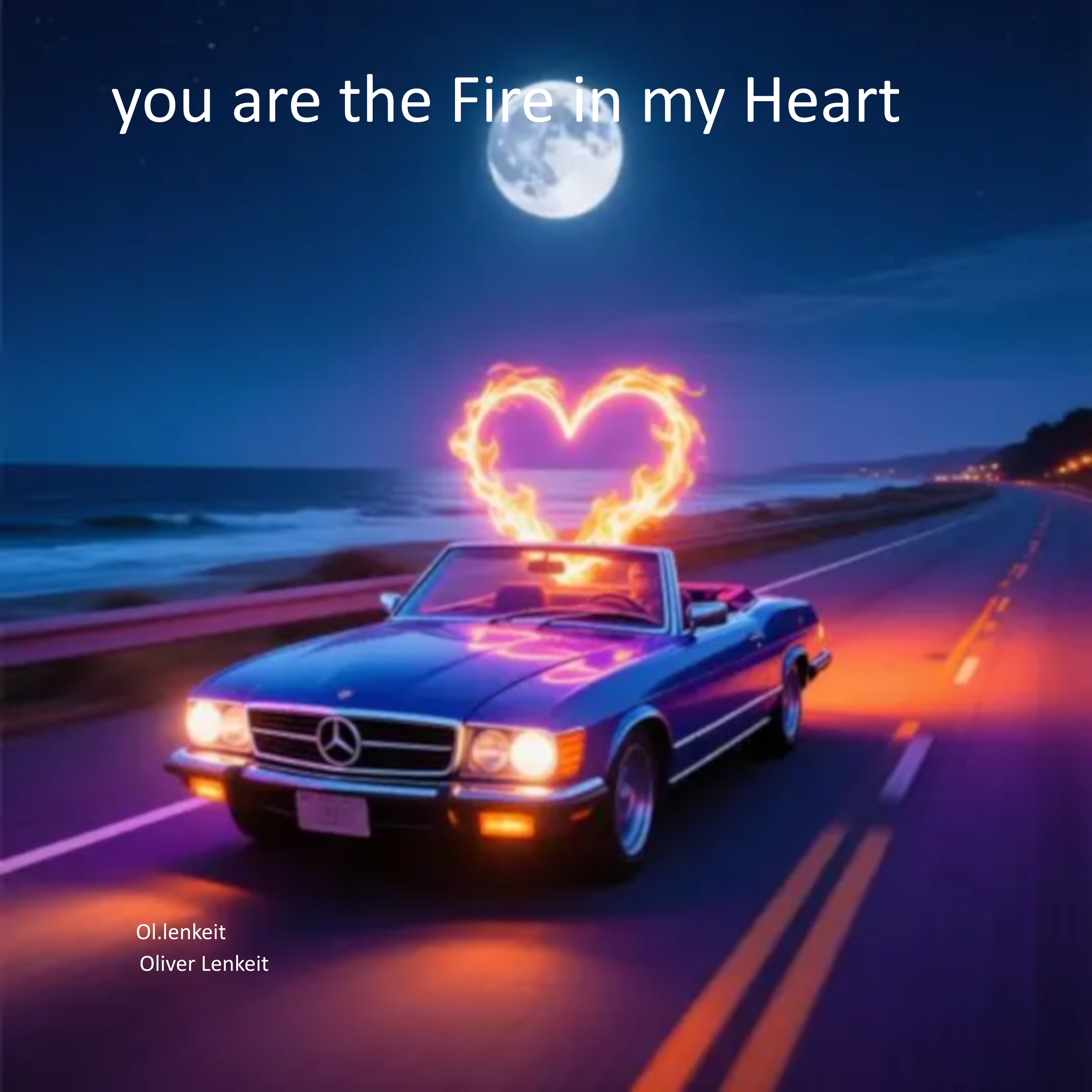 You are the Fire in my Heart